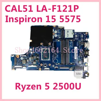 Za Dell Inspiron 15 5575 matični plošči Sistemska plošča AMD Ryzen 5 2500U CN 09XH0N CAL51 LA-F121P Mainboard Testirani Dela